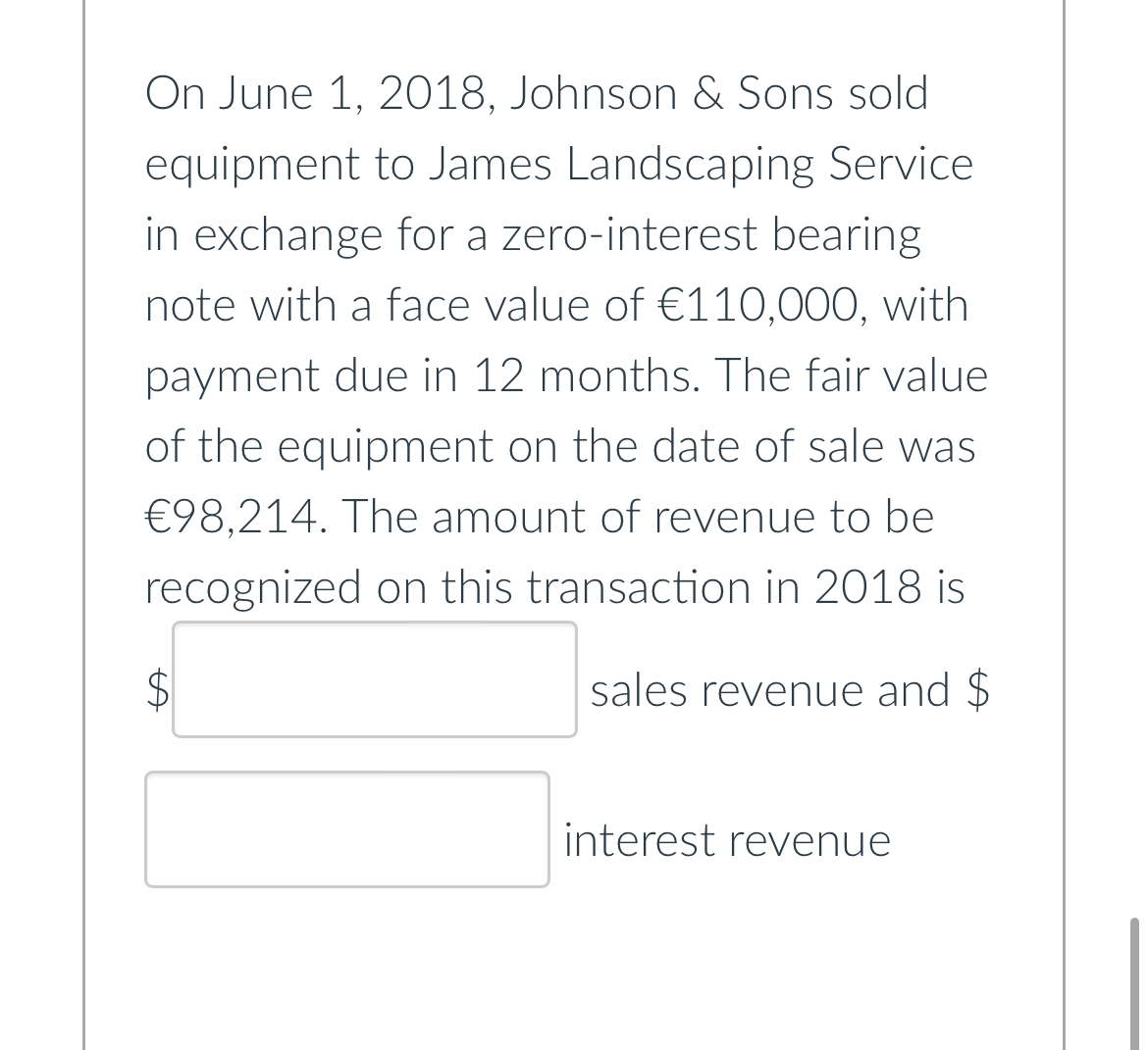  On June 1,2018, Johnson & Sons sold equipment to James Landscaping