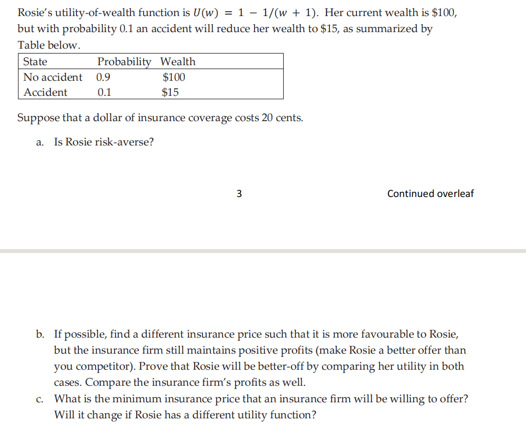  Rosie's utility-of-wealth function is U(w) = 1 1/(w + 1). Her