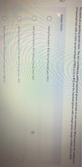  You work at a sporting goods store. You are considering adding