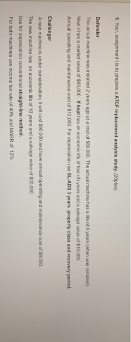  5. Your, assignment is to prepare a ATCF replacement analysis study.