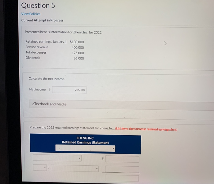  Question 5 View Policies Current Attempt in Progress Presented here is