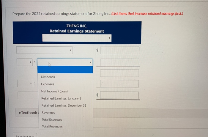 statement for Zheng Inc. (List items that increase retained earnings first.) ZHENG
