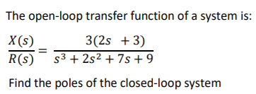  With a unity feedback. The open-loop transfer function of a system