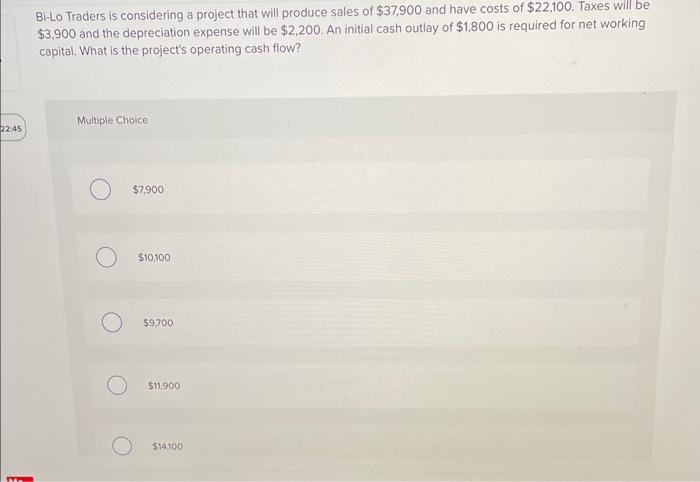  Bi-Lo Traders is considering a project that will produce sales of