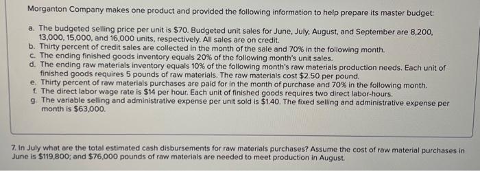  please solve Morganton Company makes one product and provided the following