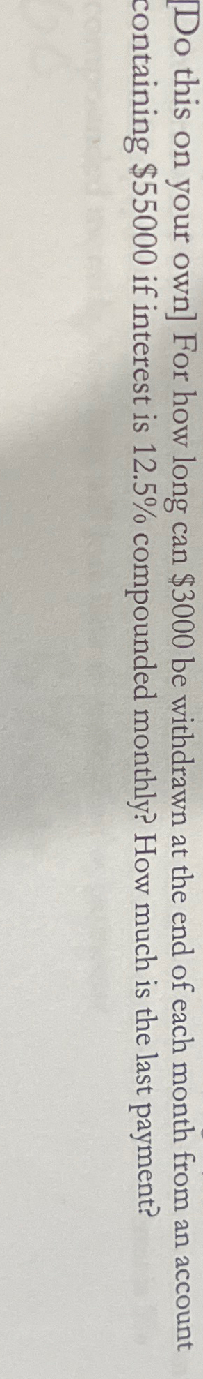  For how long can $3000 be withdrawn at the end of