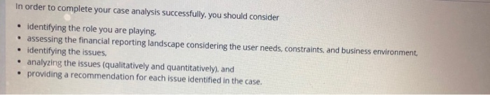  In order to complete your case analysis successfully, you should consider