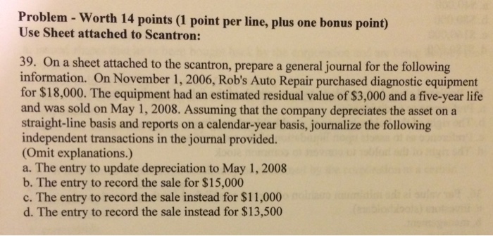 Question 39 omit explanations. On a sheet attached to the scantron, prepare