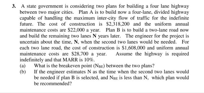  A state government is considering two plans for building a four