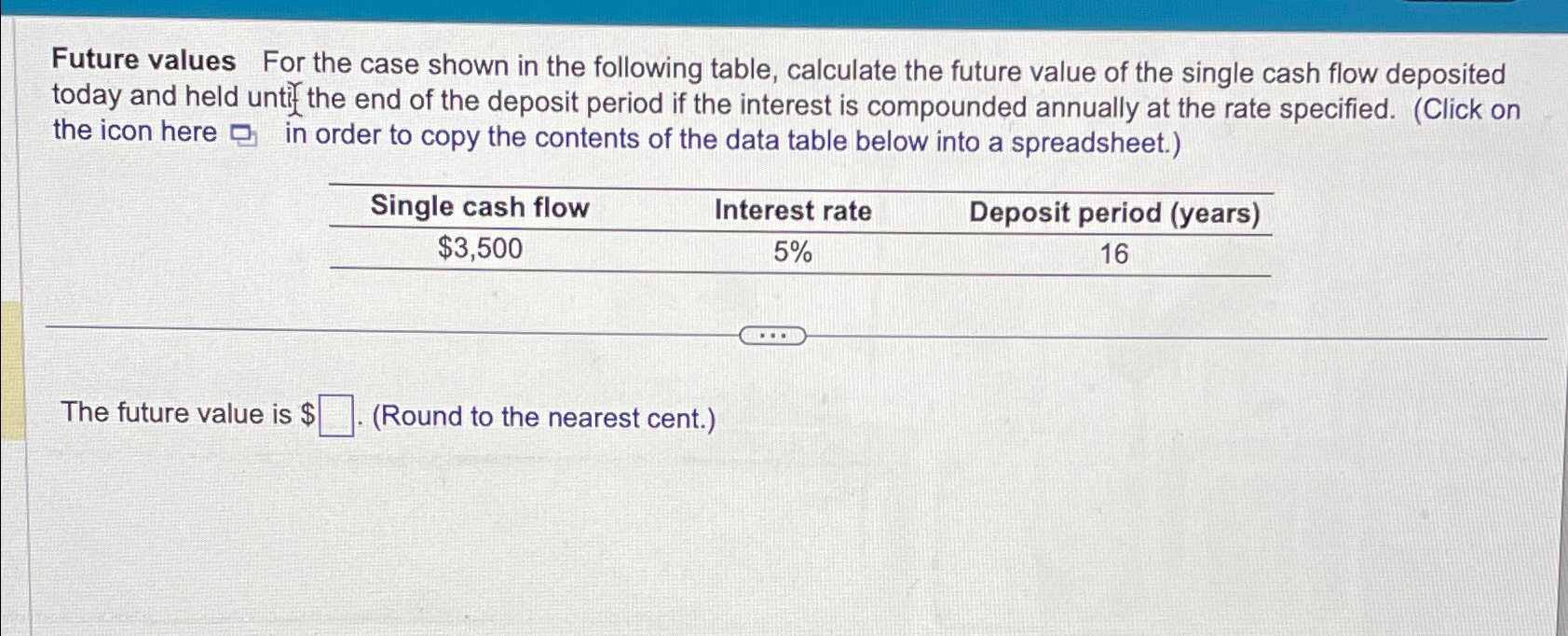  Future values For the case shown in the following table, calculate