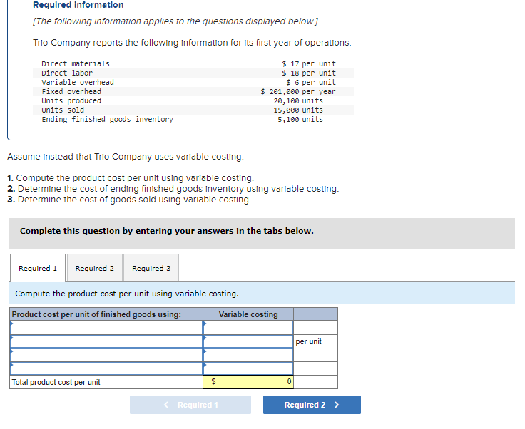 labor $ 18 per unit Variable overhead $ 6 per unit Fixed