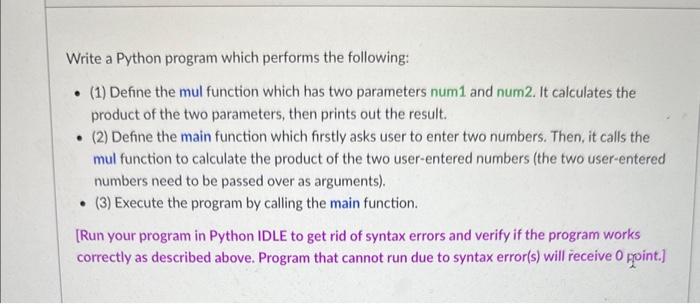  Write a Python program which performs the following: - (1) Define