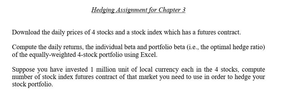 please do as quick as possible Hedging Assignment for Chapter 3