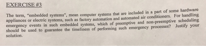  EXERCISE #3 The term, "embedded systems", mean computer systems that are