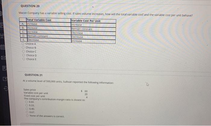  QUESTION 20 18 Macon Company has a variable selling cost. If