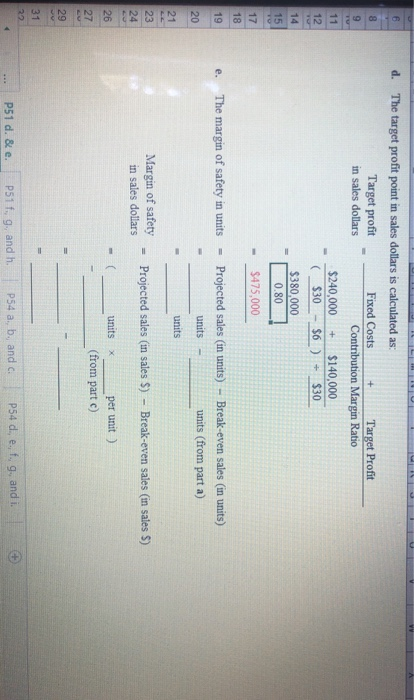 Analysis (Single Product). Victoria, Inc., has annual fixed costs totaling $240,000 and