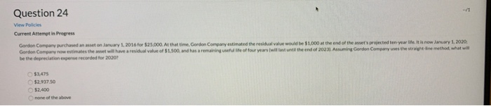  Question 24 View Policies Current Attempt in Progress b Gordon Company