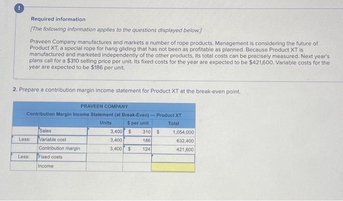 prepare a contribution margin income statement for product xt at the break