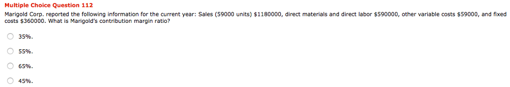  Multiple Choice Question 112 Marigold Corp. reported the following information for