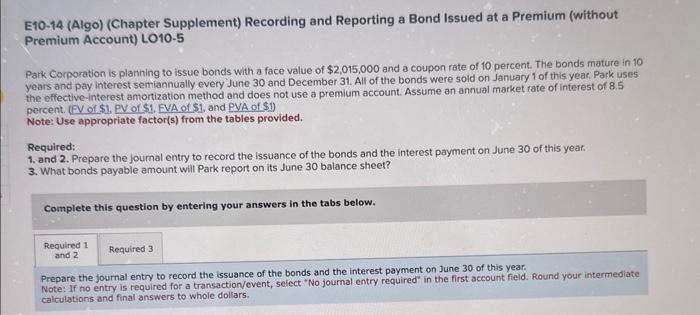  E10-14 (Algo) (Chapter Supplement) Recording and Reporting a Bond Issued at