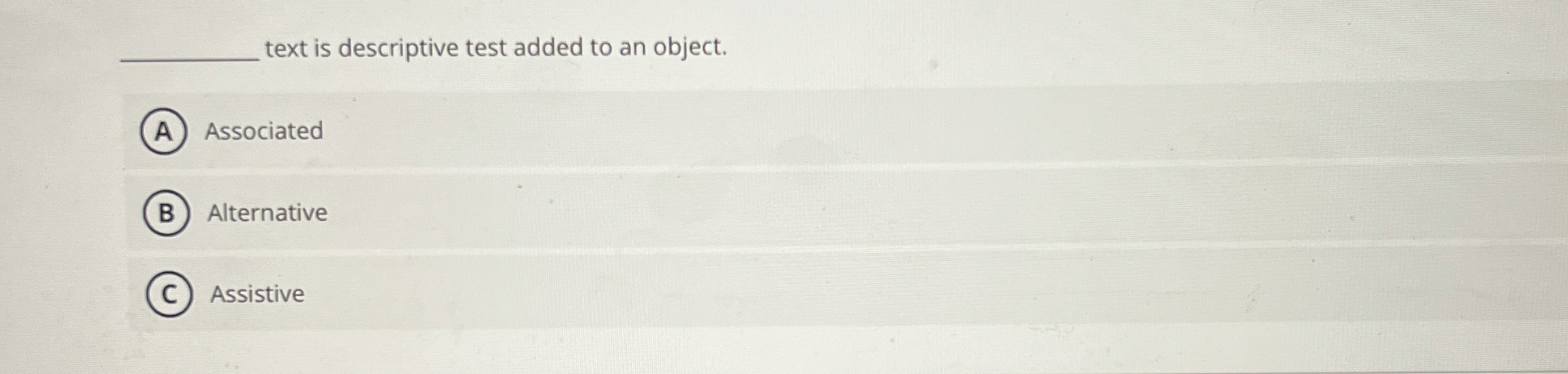  text is descriptive test added to an object. Associated Alternative Assistive