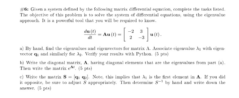  #6: Given a system defined by the following matrix differential equation,