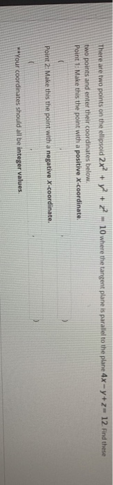  There are two points on the ellipsoid 2x2 + y2 +