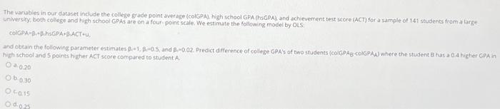  The variables in our dataset include the college grade point average