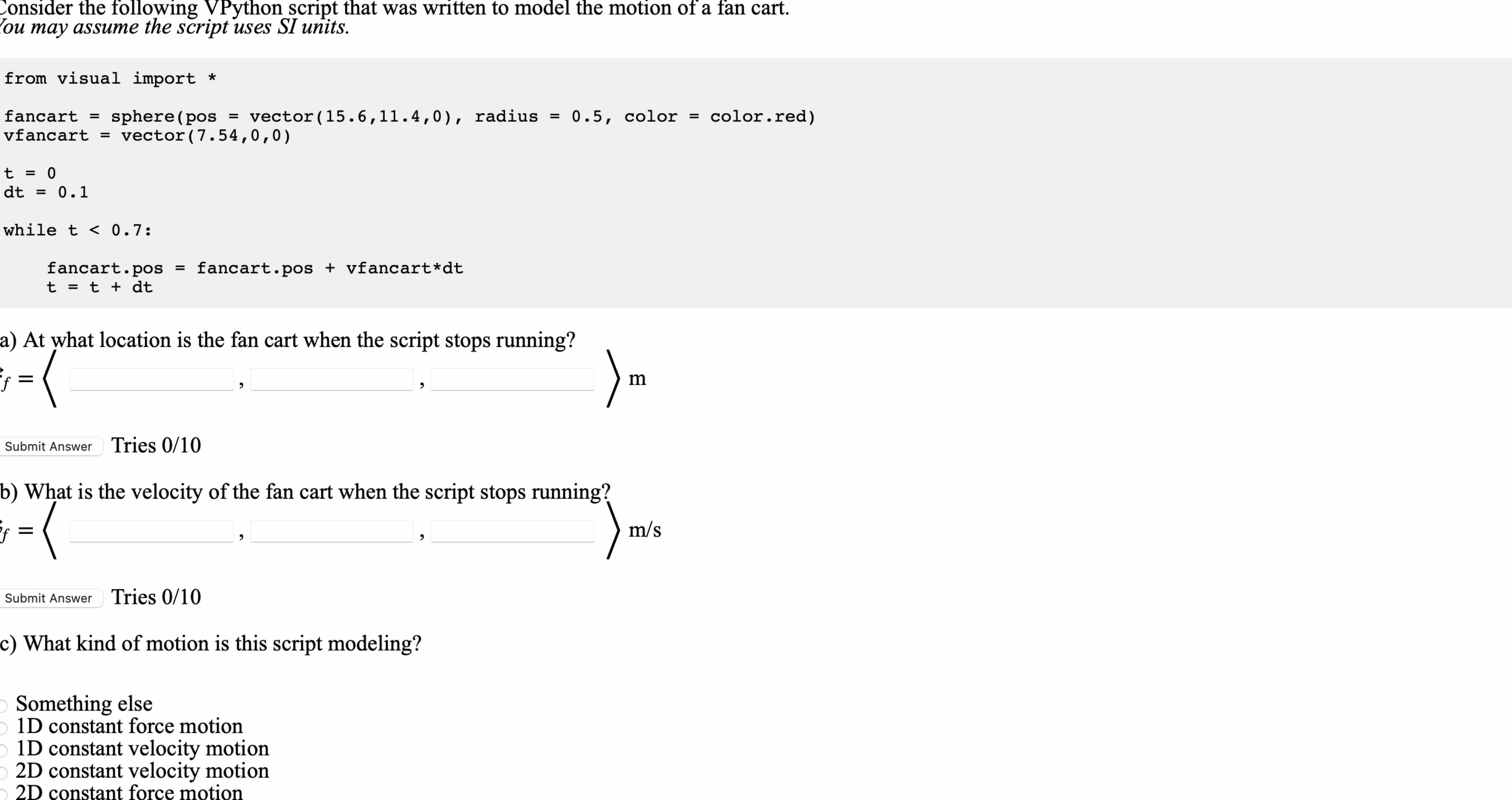  Consider the following VPython script that was written to model the