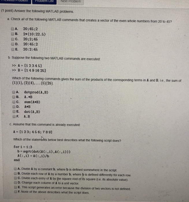  Problem Lis Next Problem (1 point) Answer the tollowing MATLAB problems.