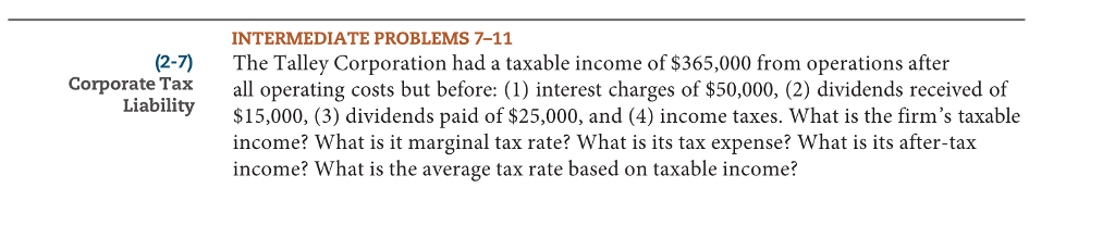 2-7 2-9 INTERMEDIATE PROBLEMS 7-11 The Talley Corporation had a taxable income
