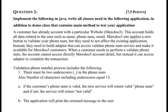 design pattern java QUESTION 2: [7.5 POINTS Implement the following in java,