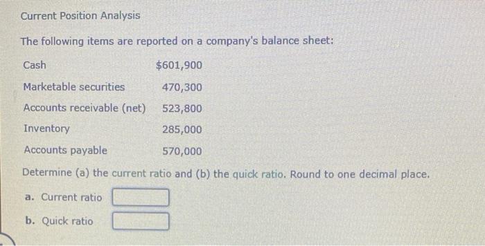  Current Position Analysis The following items are reported on a company's