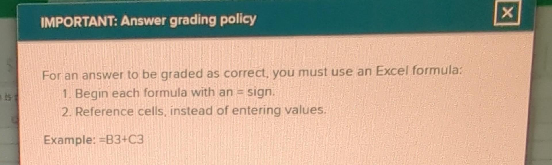  For an answer to be graded as correct, you must use