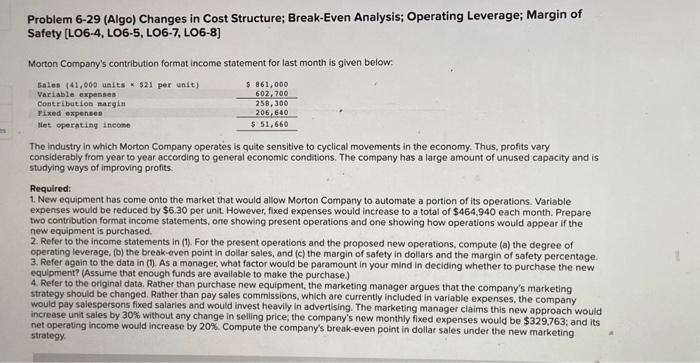  Problem 6-29 (Algo) Changes in Cost Structure; Break-Even Analysis; Operating Leverage;