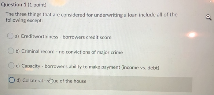  Question 1 (1 point) The three things that are considered for