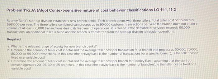  Problem 11-23A (Algo) Context-sensitive nature of cost behavior classifications LO 11-1,