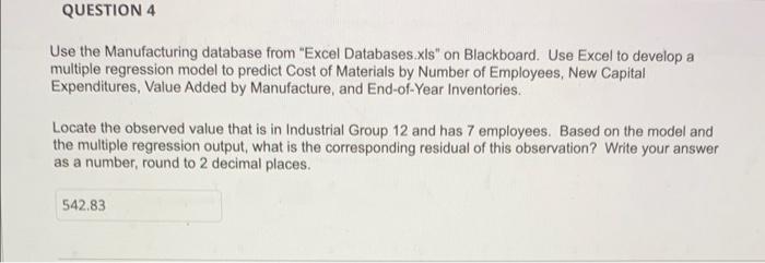  Use the Manufacturing database from "Excel Databases.xIs" on Blackboard. Use Excel