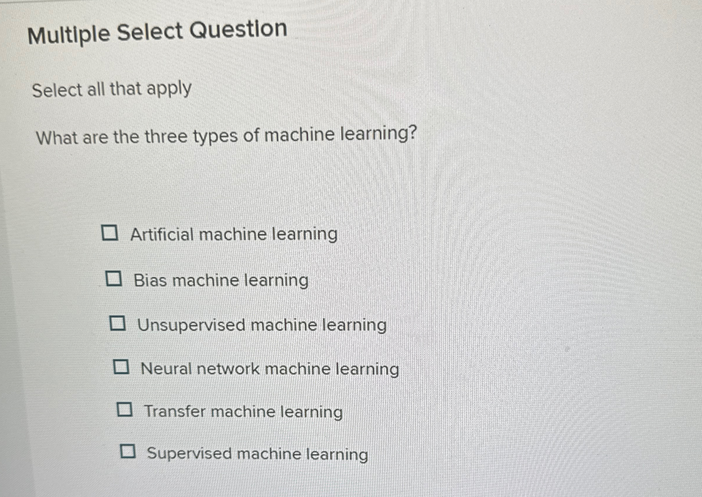  Multiple Select Question Select all that apply What are the three