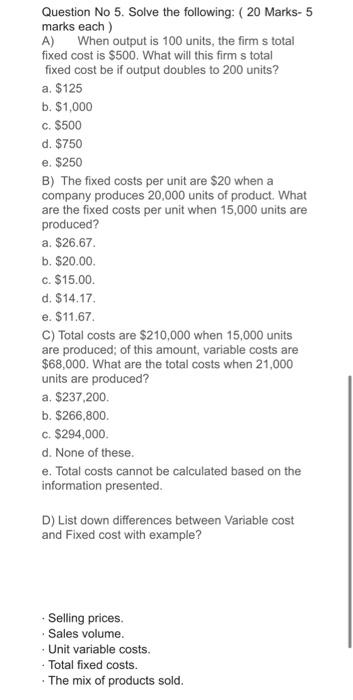 please solve asap Question No 5. Solve the following: ( 20 Marks-
