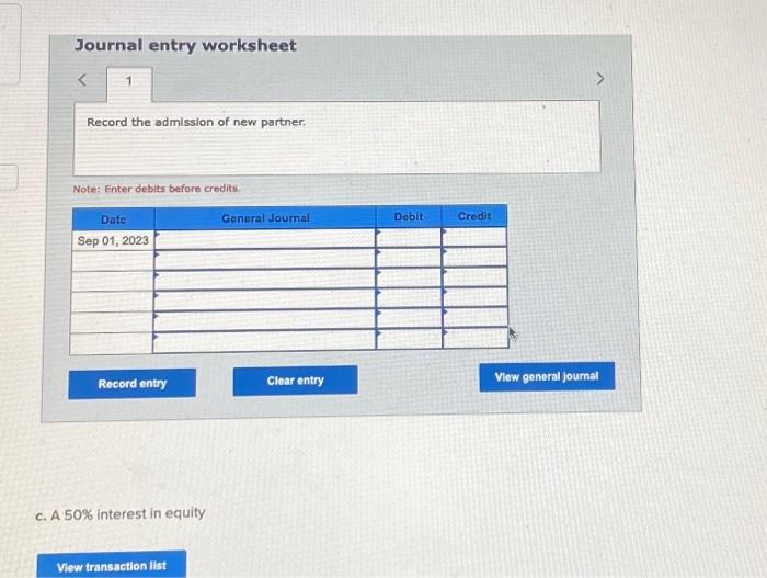 interest in equity c. A 50% interest in equity Journal entry worksheet