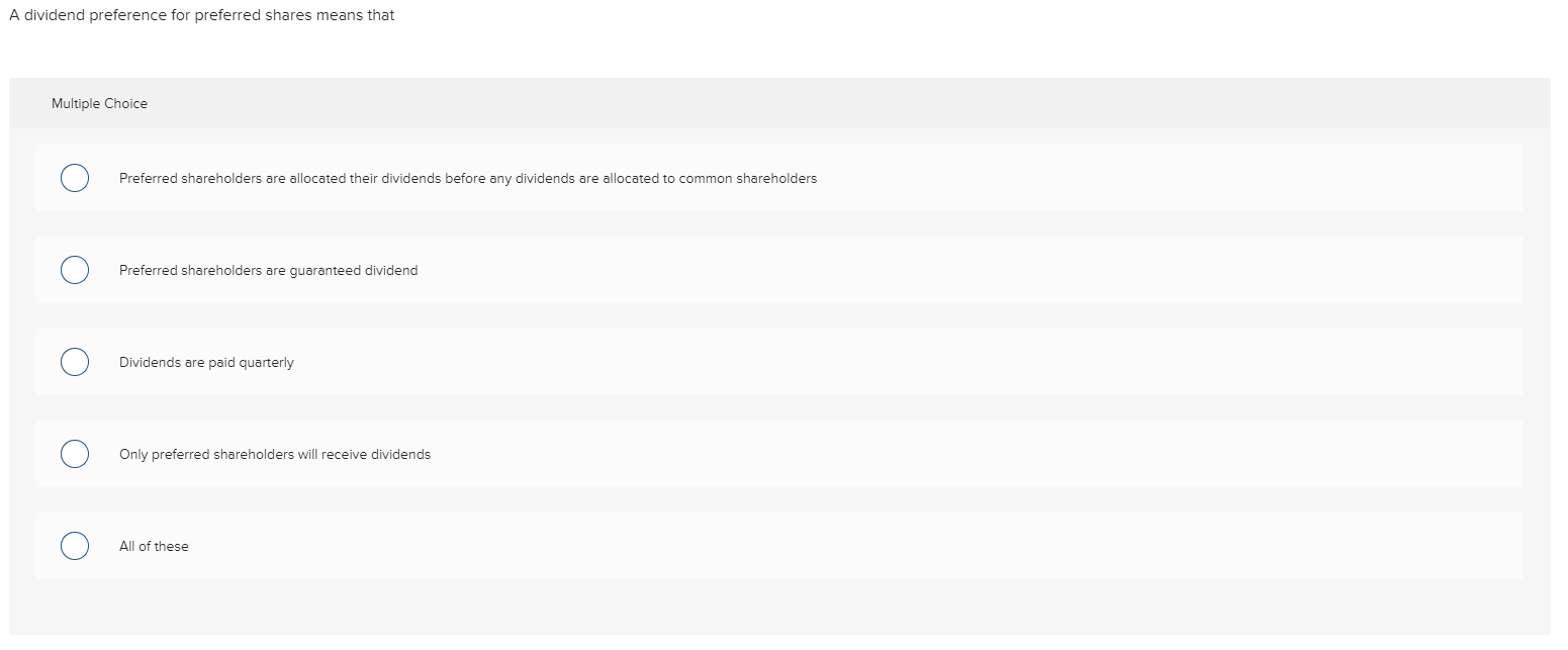 A dividend preference for preferred shares means that Multiple Choice O