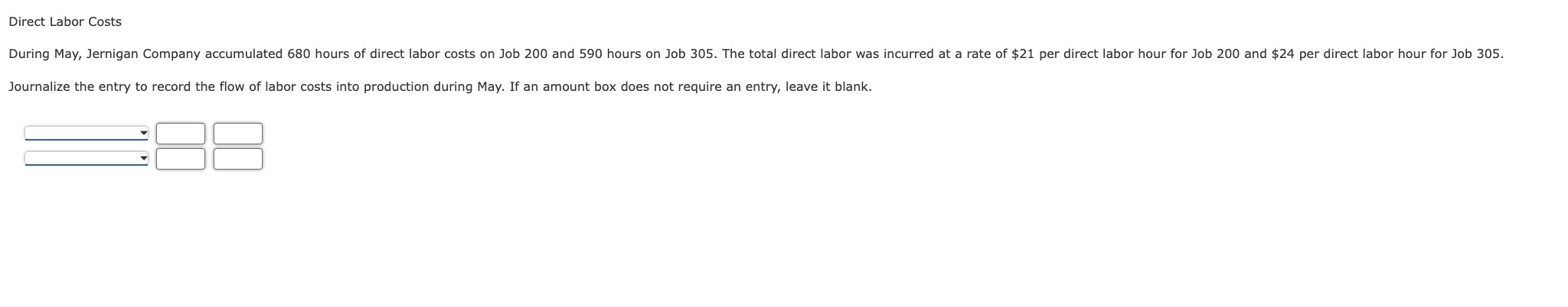  Direct Labor Costs Journalize the entry to record the flow of