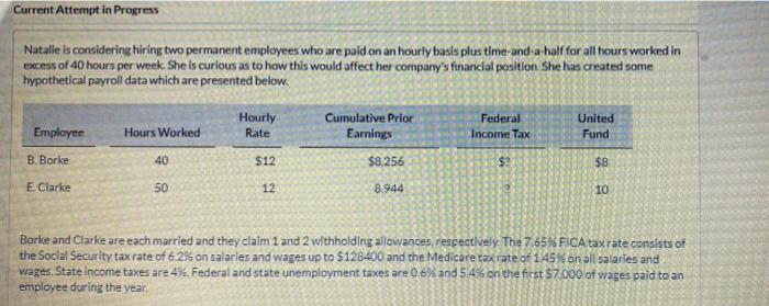  Current Attempt in Progress Natalie is considering hiring two permanent employees