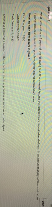  Question 2 1 point What is the value in 5 years