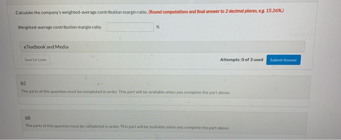 is divided into two divisions along product lines. CVP income statements for