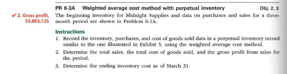  2. Gross profit. $5,893,125 PR 6-3A Weighted average cost method with