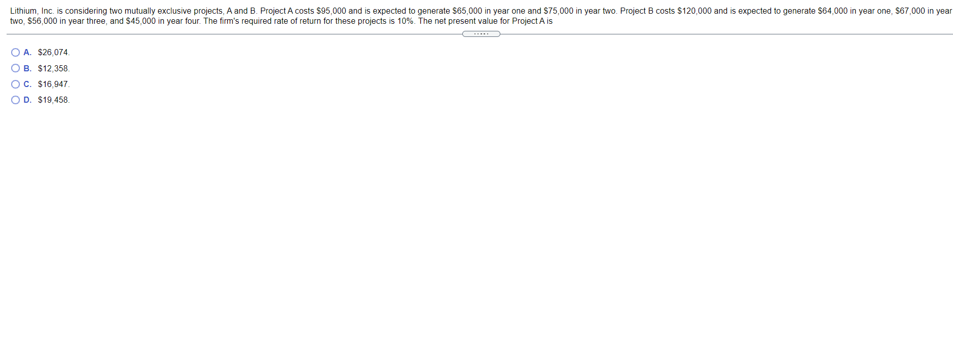  Lithium, Inc. is considering two mutually exclusive projects, A and B.