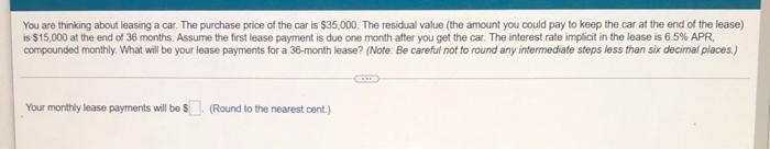 highlight the amswer please You are thinking about leasing a car. The