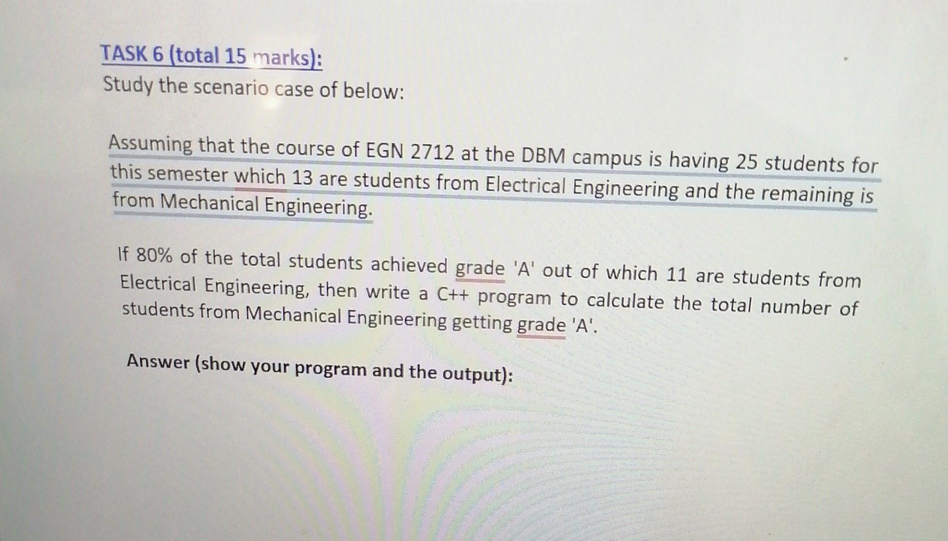  Code please TASK 6 (total 15 marks): Study the scenario case